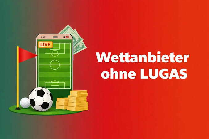 Wettanbieter ohne LUGAS – Wetten ohne Anmeldung